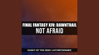 Not Afraid (From Final Fantasy XIV: Dawntrail) (Cover Version)