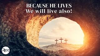 Sermon: Because He lives, we will live also  | 4 5 26
