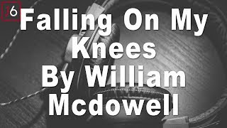 William Mcdowell | Falling On My Knees Instrumental Music and Lyrics