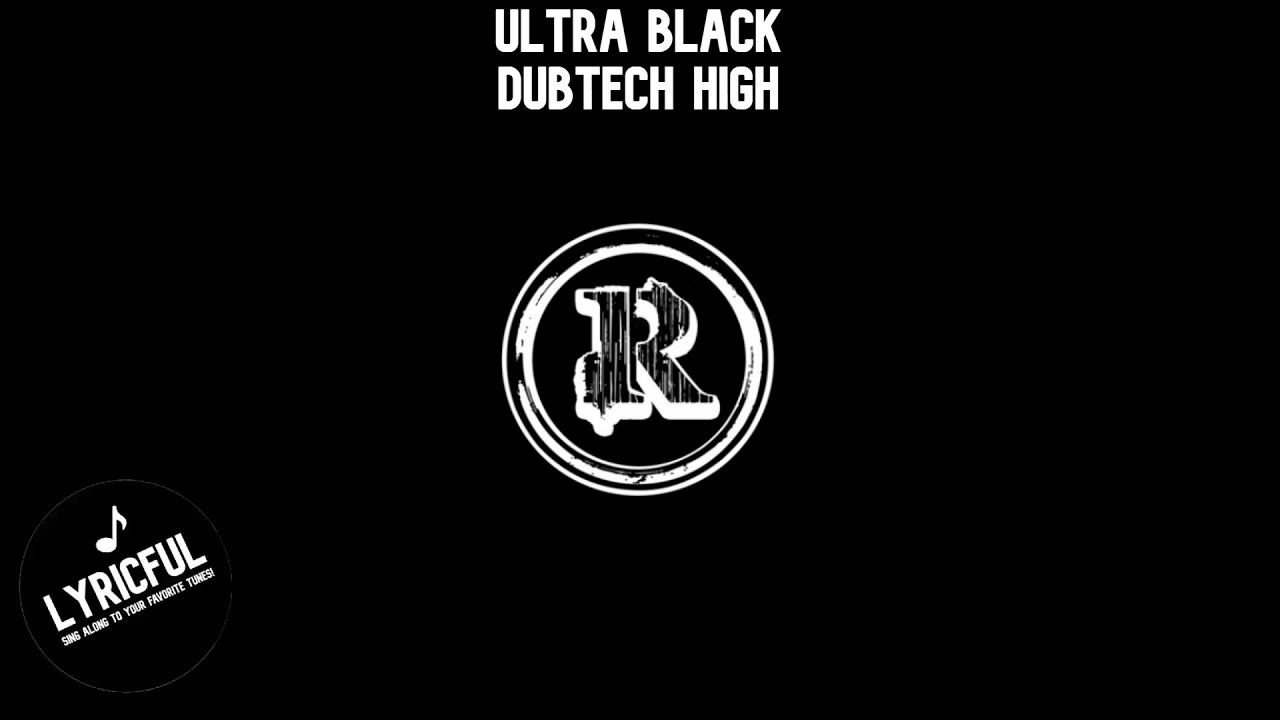 Obejrzyj Ultra Black - Dubtech High | Lyricful w YouTube Obejrzyj Ultra Black - Dubtech High | Lyricful w YouTube