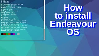 How to install ENDEAVOUR OS - A quick look - Based on Arch Linux