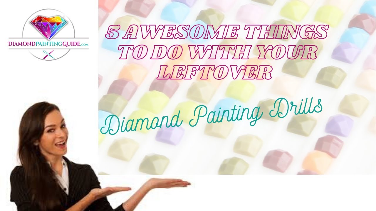 5 Awesome Things To Do With Your Leftover Diamond Painting Drills 