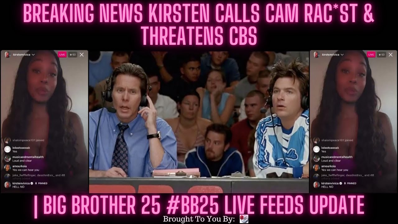 BREAKING NEWS Kirsten Calls Cam Rac*st & Threatens CBS | Big Brother 25 #BB25 Live Feeds Update