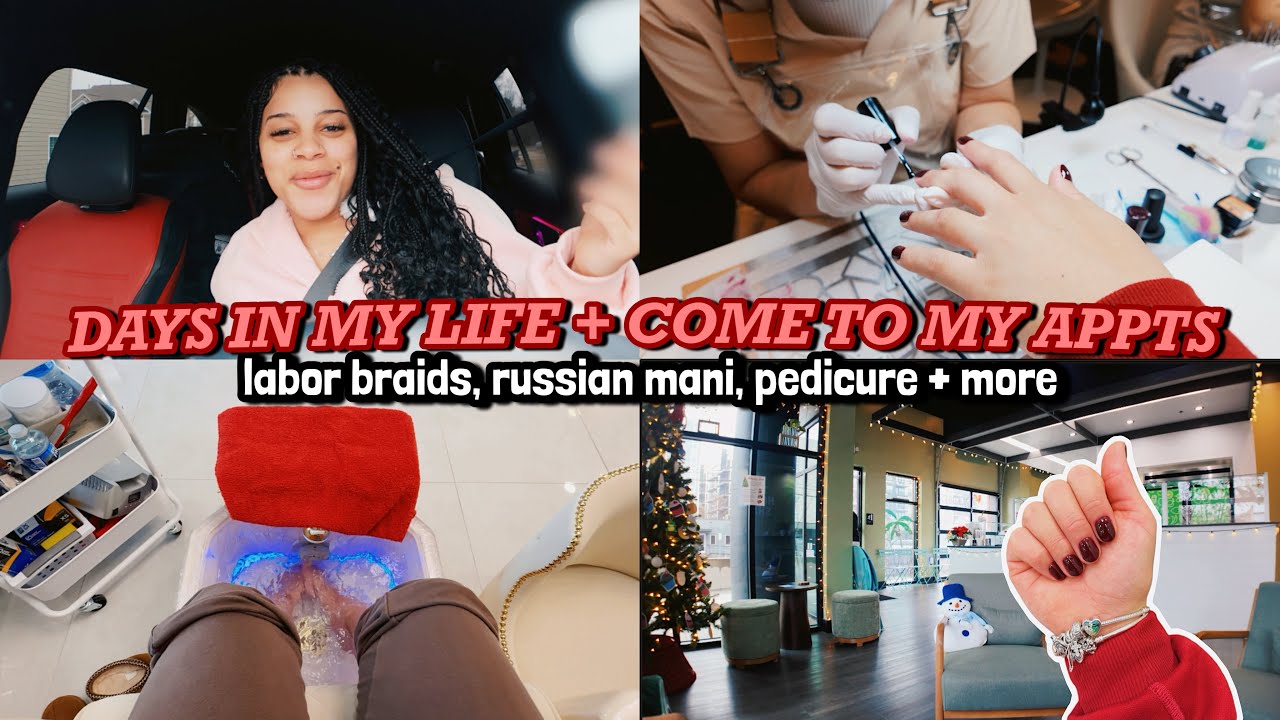 vl☆g: days in my life + come to my appts! labor braids, russian mani, pedi + more