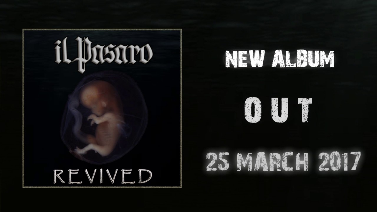 Watch Il Pasaro - REVIVED 2017 album teaser on YouTube Watch Il Pasaro - REVIVED 2017 album teaser on YouTube