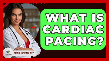 What Is Cardiac Pacing? - Cardiology Community