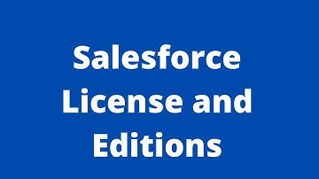 Salesforce - License and Editions