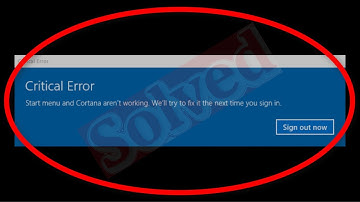 Fix Critical Error- Start Menu And Cortana aren