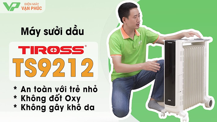 Hướng dẫn sử dụng máy sưởi ấm tiross ts-92 năm 2024