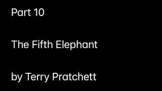 Part 10 (The Fifth Elephant by Terry Pratchett)