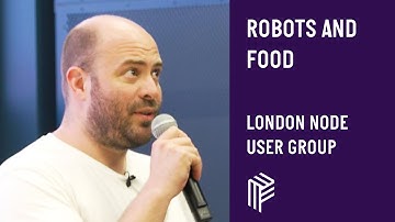Robots and Food with Node.js - London Node User Group - June 2019
