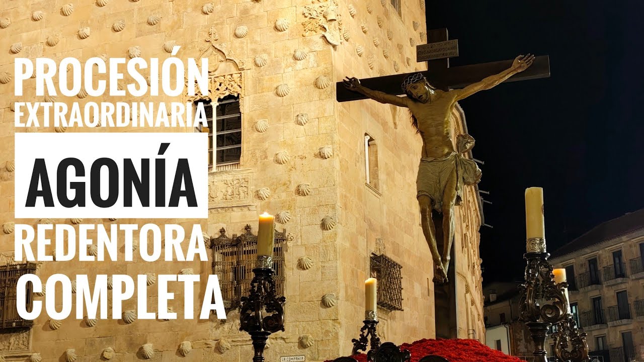 Procesión Extraordinaria COMPLETA Cristo Agonía Redentora 2025, Salamanca