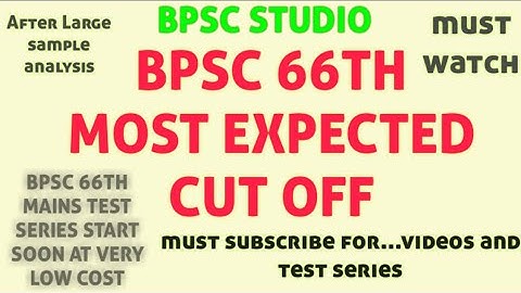 66th Bpsc Expected cut off 2020 |Most Accurate and Close Cut Off |perfect analysis| Bpsc 66th