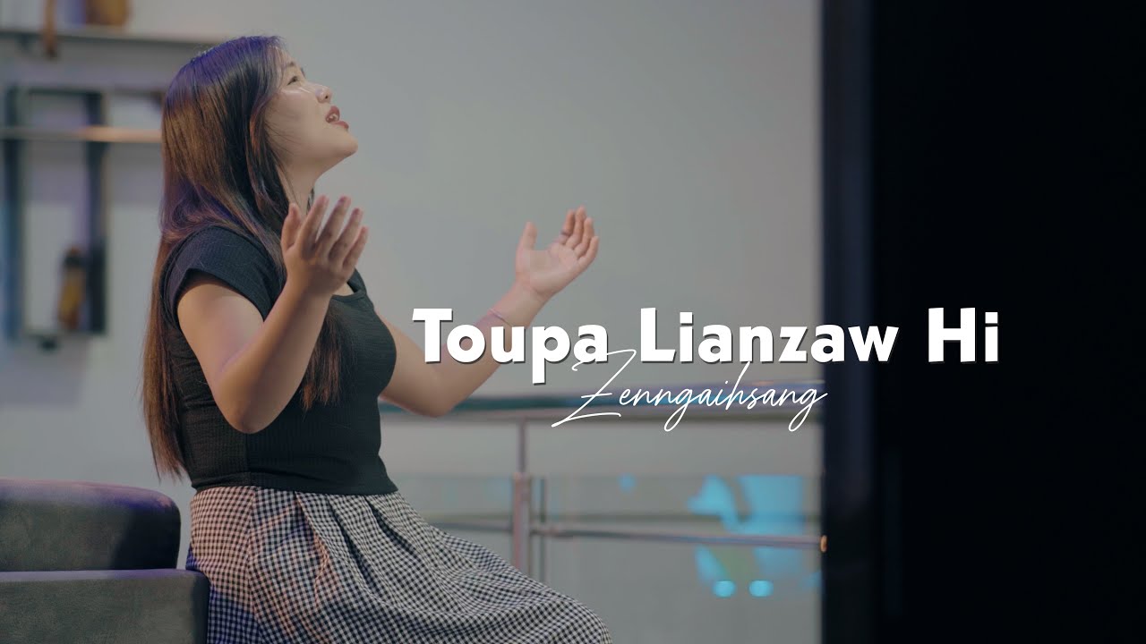 Toupa Lianzaw Hi ~ Zenngaihsang [Official]