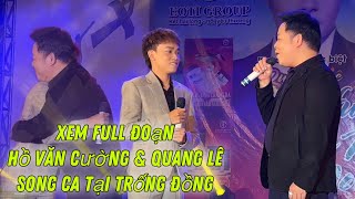 Xem Full Đoạn Hồ Văn Cường & Quang Lê Song Ca Tại Show Trống Đồng