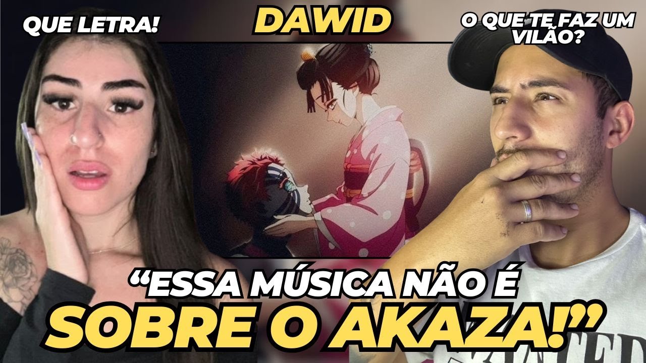 (COMBINOU MUITO COM  O AKAZA!) Dawid - Vilão (Akaza) | O ''VILÃO'' DA HISTÓRIA | REACT