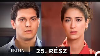 Feriha - Magyar Szinkron Rész 25 (A HOSSZU VALTOZAT)