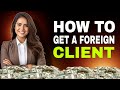 How to Get a Foreign Client | How to Make Money From Coding | The Best Way to Get Foreign Clients 🚀