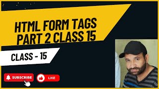 HTML FORMS PART 2 CLASS 15