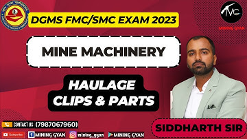 DGMS || FMC/SMC EXAM |MINE MACHINERY || HAULAGE CLIPS & PARTS || SIDDHARTH SIR || MINING GYAN