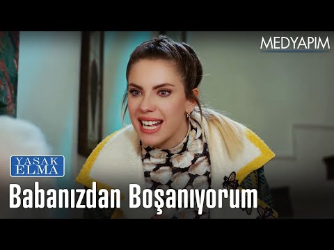 Babanızdan boşanıyorum - Yasak Elma