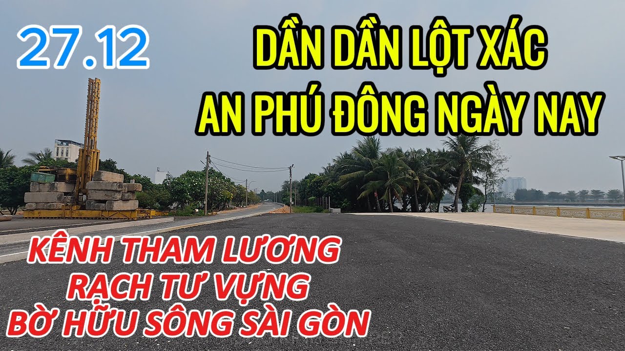 DẦN DẦN LỘT XÁC AN PHÚ ĐÔNG NGÀY NAY | KÊNH THAM LƯƠNG |RẠCH TƯ VỰNG |BỜ HỮU SÔNG SÀI GÒN | 4K