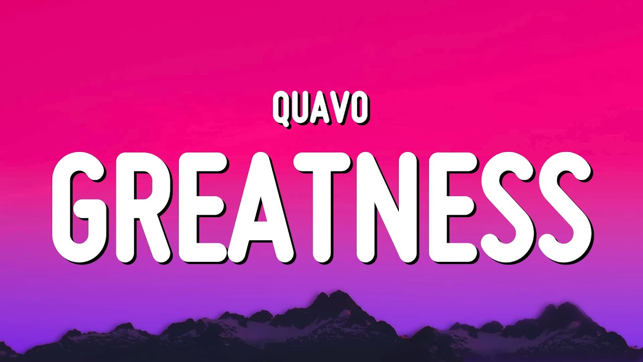 Quavo Greatness (Lyrics) YouTube