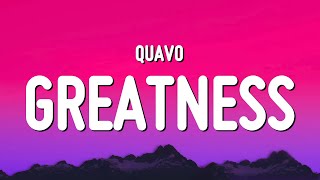 Quavo - Greatness (Lyrics)