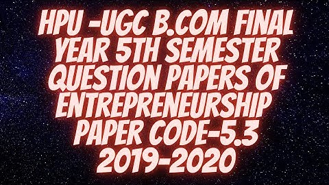 Entrepreneurship (Code-  BC 5.3) final year question paper || B.com || HPU || 5th semester -||2020|