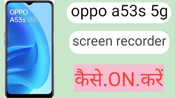 how to oppo a53s 5g screen recorder setting