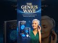 Unlock Your Potential: Harness the Genius Wave Today!