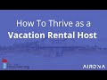 Learn the Vacation Rental Game - Airbnb Tips For Property Research and Management