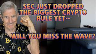SEC Just Announced Biggest Crypto Rule Yet - Will You Miss The Wave