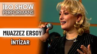 İntizar | Muazzez Ersoy | İbo Show Performans