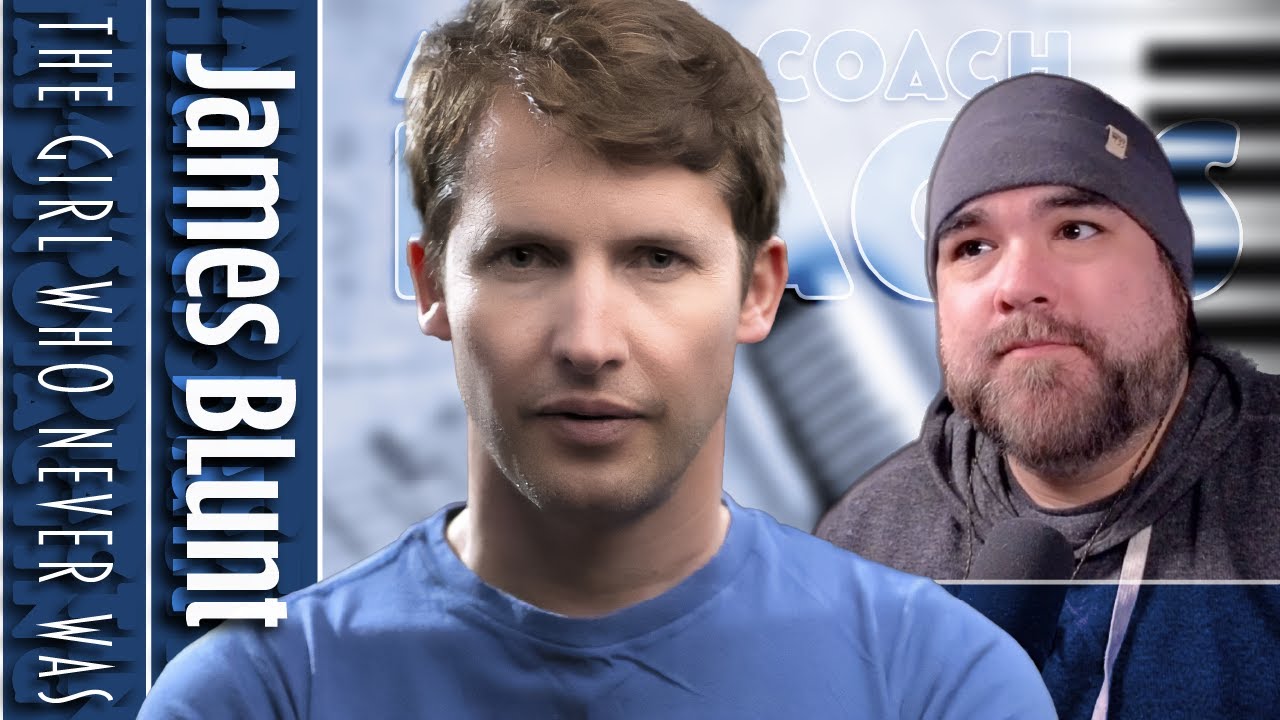 Acting Coach Reacts To: James Blunt singing 'The Girl That Never Was'