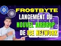 Ice network  lancement du nouveau projet dairdrop frostbyte