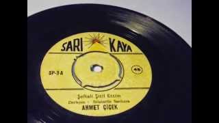 Ahmet Çiçek Ahmet Cicek , Şeftali Şitil Ettim , Yaşın Küçük Fadimem Plak Record 7\
