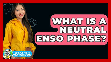 What Is A Neutral ENSO Phase? - Weather Watchdog