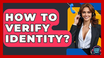 How To Verify Identity? - Customer Support Coach