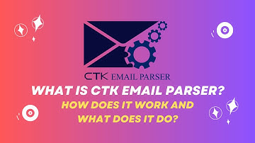 What is CTK Email Parser? How Does it Work and What Does it Do?