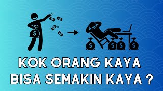 Kenapa Kalau Sudah KAYA pasti semakin Kaya? - KEBENARAN tentang ORANG KAYA