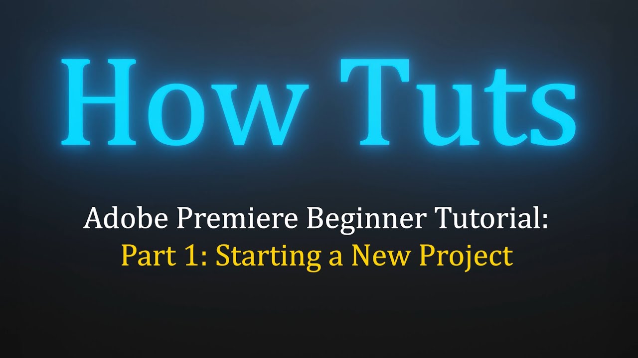 Adobe Premiere Beginner Tutorial Part 1 - Starting a New Project ...