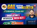 GAIL Executive Trainee Chemical (Grade E2) Shortlisting & interview dates out | Prepare GD & PI