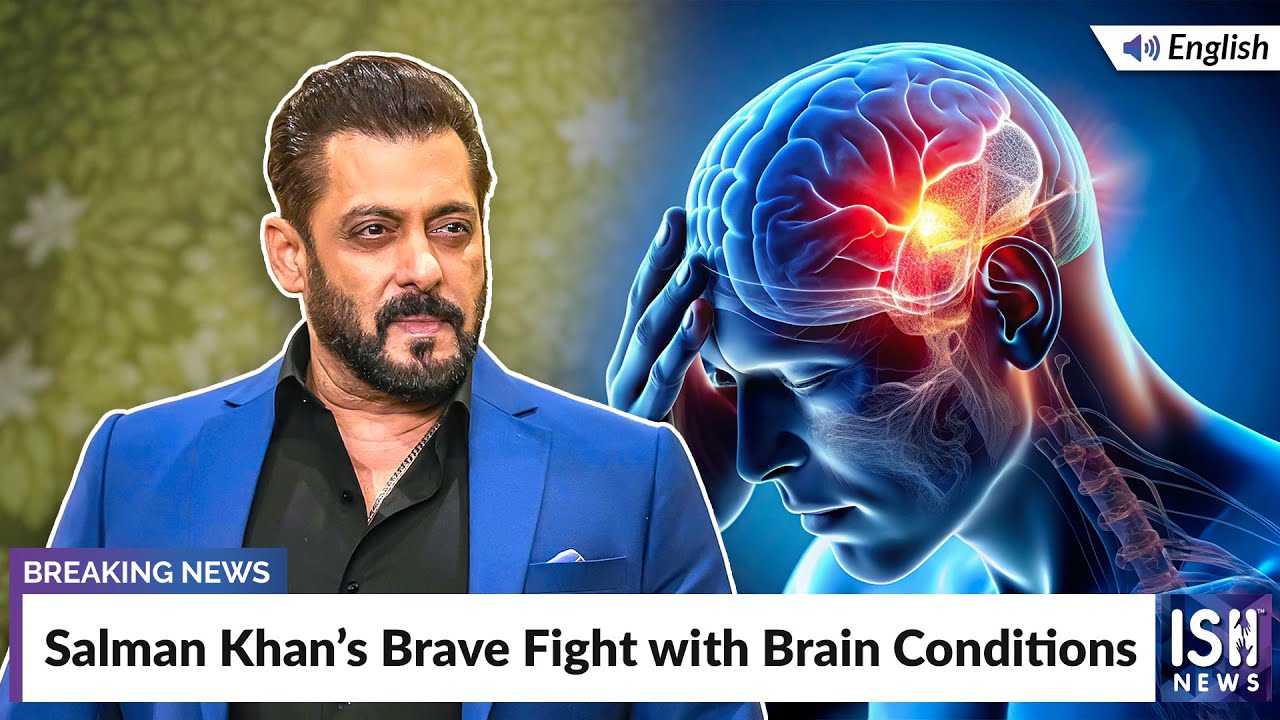 Salman Khan’s Brave Fight with Brain Conditions | ISH News