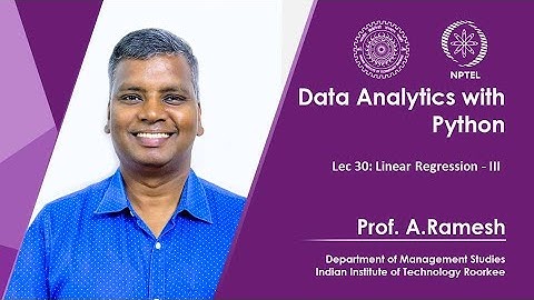Lec 30, Linear Regression-III
