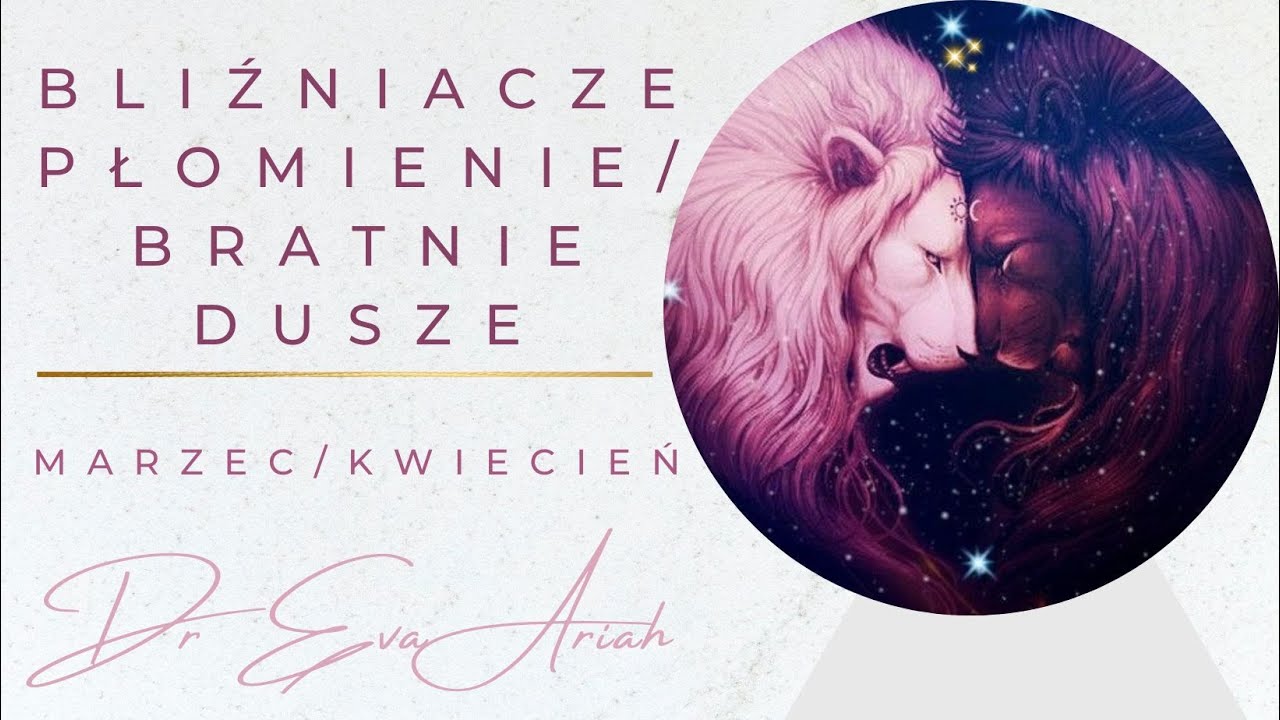 Bliźniacze Płomienie/Bratnie Dusze - marzec/kwiecień 2024 - YouTube