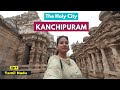 Things to do in kanchipuram  most unique temple in india  must visit places  tamil nadu  ep 7