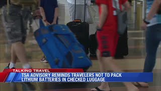 TSA advisory reminds travelers not to pack lithium batteries in checked luggage
