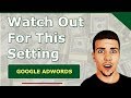 Weird Ad Suggestion Setting in Google Adwords - Turn This OFF!