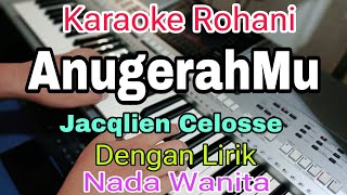 Anugerahmu  Karaoke Nada Wanita  Jacqlien Celosse  Gsjs Worship  Karaoke Rohani